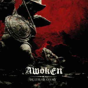 Awoken (UK) : Death Or Glory